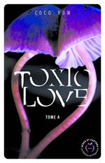 Toxic Love - Tome 4