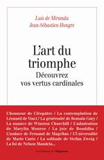 L'art du triomphe - Découvrez vos vertus cardinales