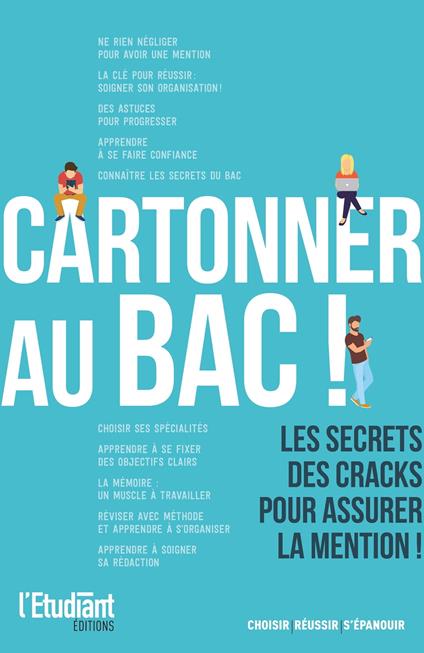 Cartonner au bac ! Les secrets des cracks pour assurer la mention !