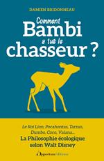 Comment Bambi a tué le chasseur ? La Philosophie écologique selon Walt Disney