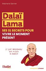 Dalaï Lama, ses 31 secrets pour vivre le moment présent