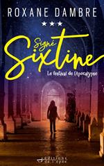 Signé Sixtine, tome 3 - Le festival de l'Apocalypse