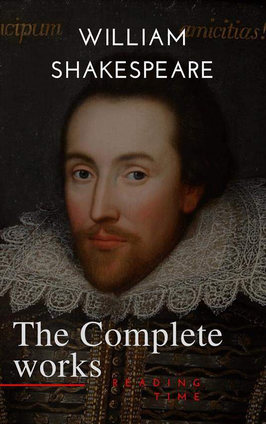 The Complete works of William Shakespeare