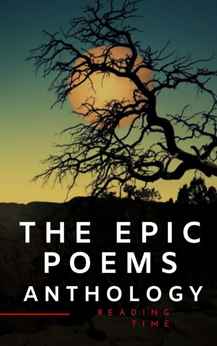 The Epic Poems Anthology : The Iliad, The Odyssey, The Aeneid, The Divine Comedy...