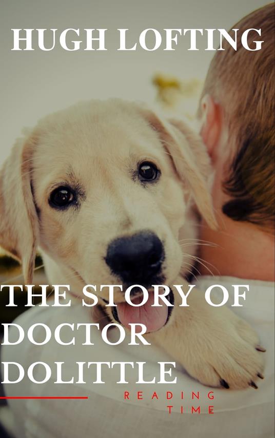 The Story of Doctor Dolittle - Hugh Lofting,Reading Time - ebook