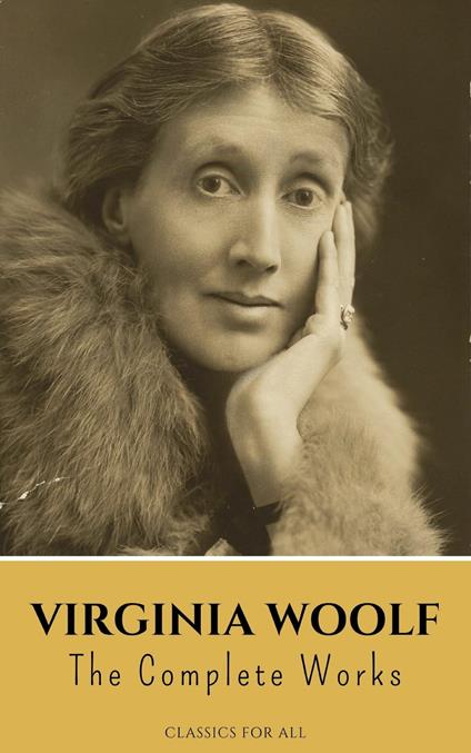 Virginia Woolf: The Complete Works