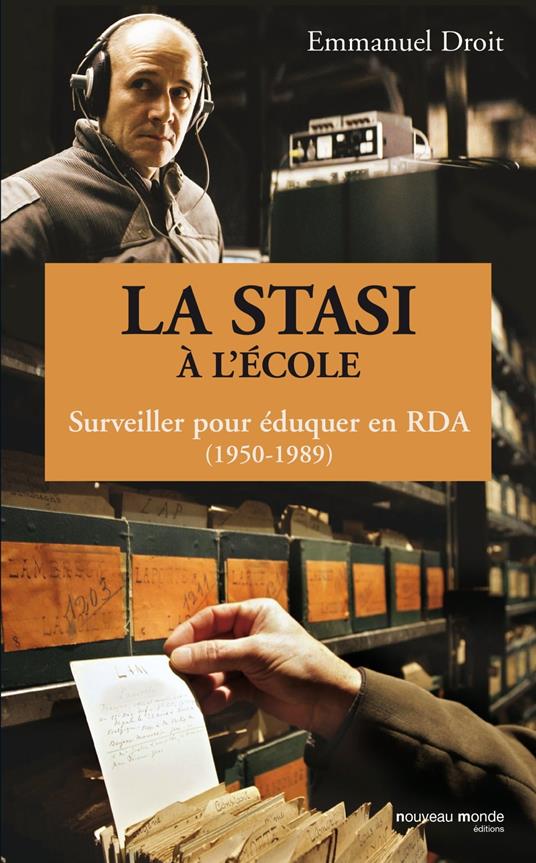 La STASI à l'école, surveiller pour éduquer en RDA (1950-1989)