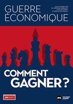 Guerre économique : comment gagner ?