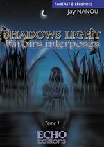 Shadows light - Miroirs interposés