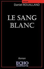 Le sang blanc