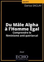 Du Mâle Alpha à l'Homme Égal