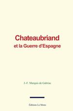 Chateaubriand et la Guerre d'Espagne