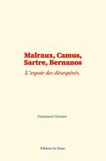 Malraux, Camus, Sartre, Bernanos