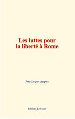 Les luttes pour la liberté à Rome