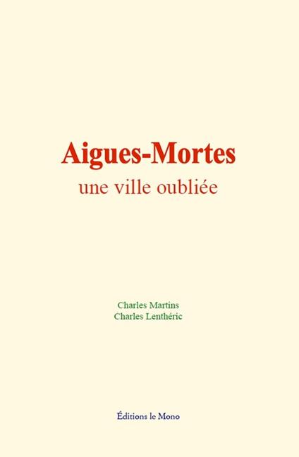 Aigues-Mortes : une ville oubliée