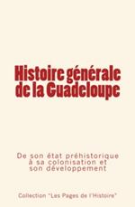 Histoire générale de la Guadeloupe