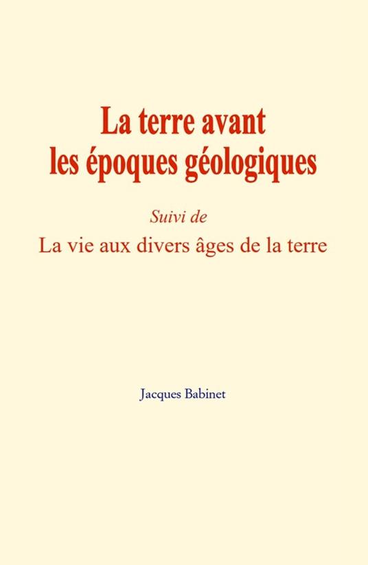 La terre avant les époques géologiques