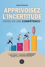 Apprivoisez l'incertitude