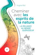 Cheminer avec les esprits de la nature - La reliance au monde guérisseur