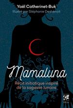 Mamaluna - Récit initiatique inspiré de la sagesse lunaire