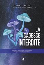 La sagesse interdite - Révélations sur les plantes psychédéliques à l'origine des traditions spirituelles