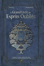 Le Grand Livre des Esprits Oubliés - Nymphes, Faes, Génies, Farfadets, Elffes, Follets et autres créatures des marais, fleuves, prai