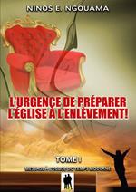 L'urgence de préparer l'Eglise à l'enlèvement