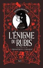 L'énigme du rubis - Une enquête de Prospérine Cerisier