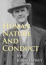 Human Nature And Conduct: An Introduction to Social Psychology, by John Dewey (1922)