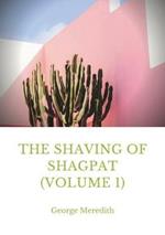 The Shaving of Shagpat (volume 1): a fantasy novel by George Meredith