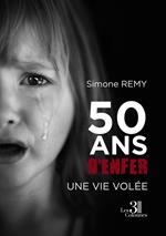 50 ans d'enfer - Une vie volée