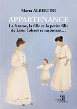 Appartenance - La femme, la fille et la petite fille de Léon Tolstoï se racontent…