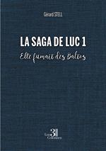 La saga de Luc 1 - Elle fumait des Baltos