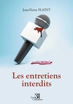 Les entretiens interdits