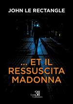 ... et IL ressuscita Madonna