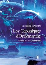 Les Chroniques d'Orrymanthe - Tome 2 : Le Jolakristal