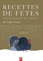 Recettes de fêtes 100% veggie et festif