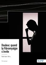 Douleur, quand la Fibromyalgie s'invite