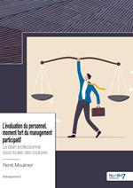 L'évaluation du personnel, moment fort du management participatif