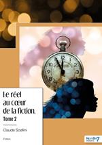 Le réel au coeur de la fiction - Tome 2