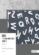 Dico « Et qui vaut que » de I à Z - Tome 2