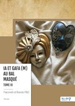 IA et GAFA (M) au bal masqué - Tome III