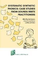 Systematic synthetic phonics: case studies from Sounds-Write practitioners