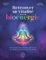 Retrouver sa vitalité avec la bioénergie