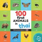 100 first animals in thai: Bilingual picture book for kids: english / thai with pronunciations