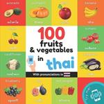 100 fruits and vegetables in thai: Bilingual picture book for kids: english / thai with pronunciations