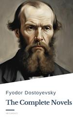 Fyodor Dostoyevsky: The Complete Novels