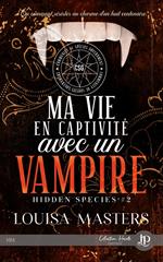 Ma vie en captivité avec un vampire