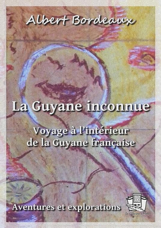 La Guyane inconnue