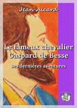 Le fameux chevalier Gaspard de Besse